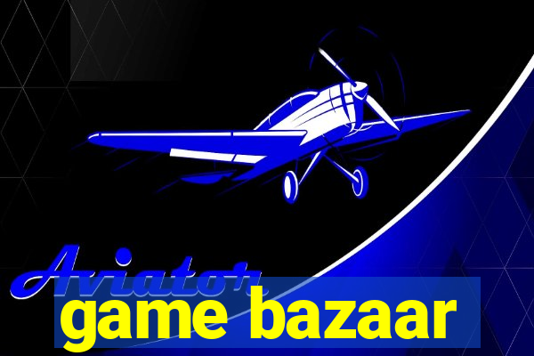 game bazaar